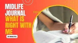 Midlife Journal - What's Right With ME?