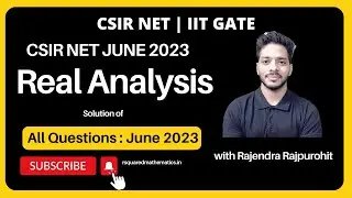 CSIR NET June 2023 | Real Analysis Paper Solutions by Rajendra Rajpurohit