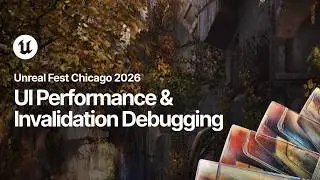 UI Performance & Invalidation Debugging | Unreal Fest Chicago 2026