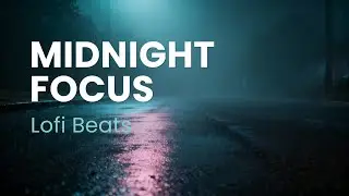 Midnight Focus | LoFi Beats