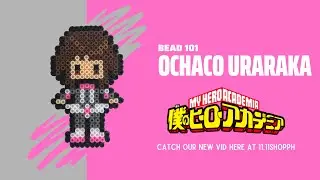 Bead 101: Ochaco Uraraka of My Hero Academia