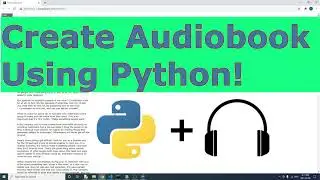 Create Free Audiobooks! - Convert Text To Audio In Python