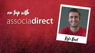 On Tap with AssociaDirect: Kyle Burt