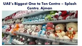 Biggest 1 to 10 Centre In UAE (Splash Centre - Ajman).