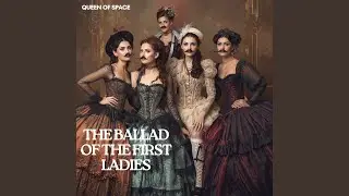 The Ballad of the First Ladies
