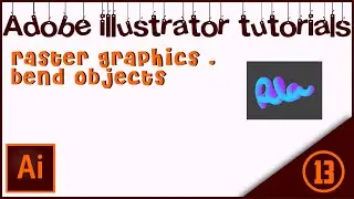 Part 13 - Raster Graphics & Bend Object | Illustrator tutorials [Hindi]