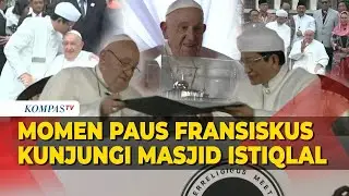 FULL Kunjungan Paus Fransiskus ke Masjid Istiqlal, Tanda Tangan Deklarasi hingga Beri Pesan Damai