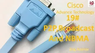 19#P2P ,Broadcast and NBMA network types
