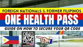 UPDATED ONE HEALTH PASS REGISTRATION GUIDE FOR FOREIGNERS & BALIKBAYANS AS OF APRIL 2022