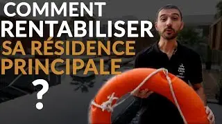 Comment rentabiliser sa r&eacute;sidence principale ?