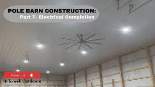 POLE BARN CONSTRUCTION: Part 7- Electrical Completion