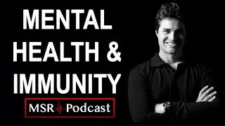 Mental Health & Immunity | Medical Science Reviews Podcast #01