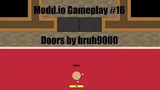 Modd.io Gameplay #16 Doors by bruh9000