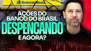 BANCO DO BRASIL EM QUEDA LIVRE | O QUE EST&Aacute; ACONTECENDO COM BBAS3? HORA DE COMPRAR OU VENDER A&Ccedil;&Otilde;ES?