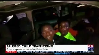 Alleged Child Trafficking: Four suspects arrested at Kokrobite - AM News on JoyNews (15-3-21)