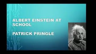 Albert Einstein At School | Class 11 | Complete Explanation