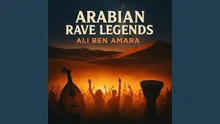 Arabian Rave Legends