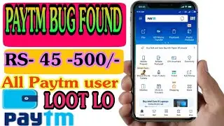 Paytm new Bug RS 45 -500 Free.Paytm upi offer today.Freecharge.Amazon.