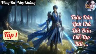 [Tập 1] Toàn Dân Lĩnh Chủ Bắt Đầu Chế Tạo Bất Hủ Tiên Vực - Chương 1-117 - Truyện Võng Du, Nhẹ Nhàng