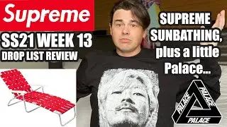 SUPREME SS21 WEEK 13 DROP LIST REVIEW! PLUS PALACE WEEK 3 ITEMS!