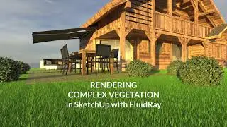Rendering Complex Vegetation in SketchUp with FluidRay