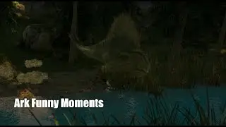 Ark Deaths and Funny moments