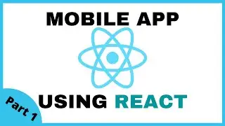 React Native Mobile App: Part 1 (Getting Started)
