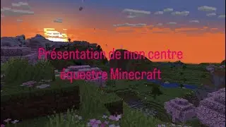 Présentation de mon Centre équestre Minecraft
