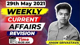 Weekly Current Affairs Revision | May Current Affairs 2021 | By Aman Srivastava Sir | LAB
