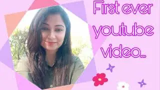 My First Youtube Video | Introducing My Youtube Channel | 