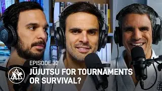 Episode 32 | Jiu-Jitsu for tournaments or survival ?