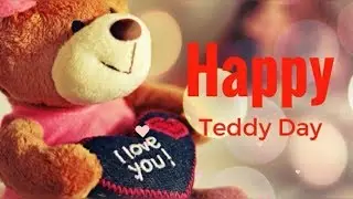 Happy Teddy Day status 2019 | Teddy day whatsapp status 2019 | 10th feb teddy day