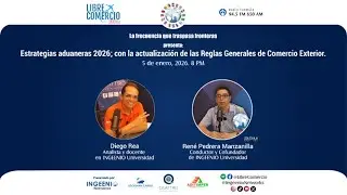 Las estrategias aduaneras 2026; con la actualización de las Reglas Generales de Comercio Exterior.