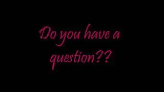 Do you have a question???