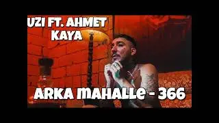 UZI ft. Ahmet Kaya - Arka mahalle x 366