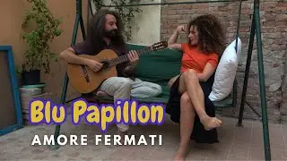 Blu Papillon Duo - Amore Fermati (Fred Bongusto)