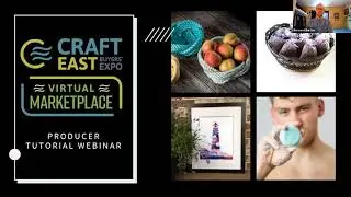 Craft East Virtual Marketplace - Producer Tutorial Webinar