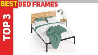 Top 3 Best Bed Frames in 2021?