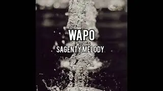 Sagent melody wapo audio official)