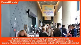 2025 Korea Society of Anti-Aging Dermatology Conference: From Clinical Anatomy to the Latest...