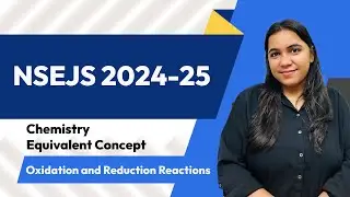 NSEJS 2024 Chemistry | Equivalent Concept: Oxidation and Reduction Reactions