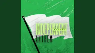 Independent Artist Anthem