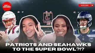 Off The Record Ep. 35 | AFC & NFC Championship Breakdown...Road to the Super Bowl