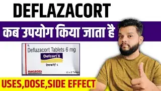 Deflazacort Tablet Uses,Dose,Mode Of Action & Side Effects In Hindi / Defcort 6 mg