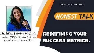 Honest Talk with Ms. Edlyn Sabrina McGarity on Redefining Your Success Matrics.