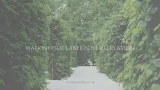 Walking the Labyrinth Meditation