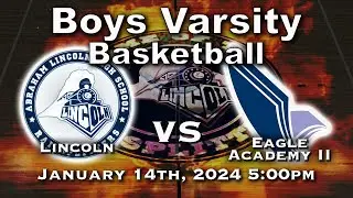 Lincoln Boys Basketball vs Eagle Academy II
