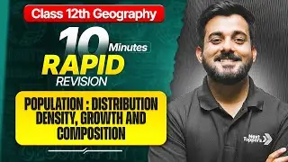 Population : Distribution, Density, Growth and Composition 12th RAPID REVISION | Geo Ch-1 Book-2
