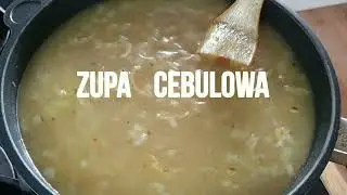 Zupa Cebulowa tania pożywna bardzo smaczna