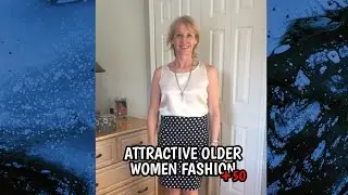 ATTRACTIVE OLDER WOMEN FASHION💄 OVER 50 #529 